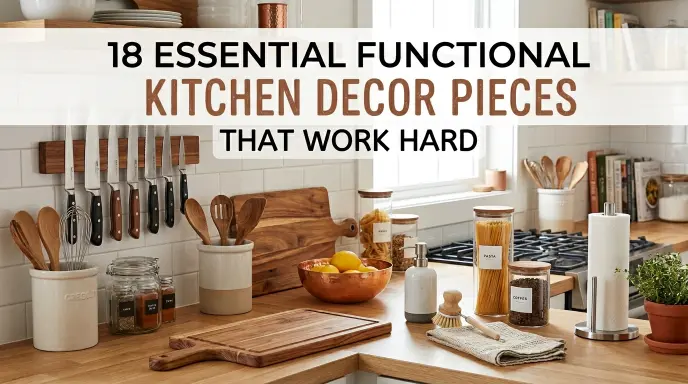 18 Essential Functional Kitchen Decor Pieces That Work Hard